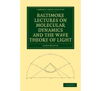William Thomson Baltimore Lectures on Molecular Dynamics and the Wav (Tascabile)