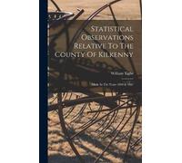William Tighe Statistical Observations Relative To The County (Copertina rigida)