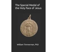 William Timmerman The Special Medal of the Holy Face of Jesus (Tascabile)