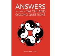 William Ting Answers to Common Tai Chi and Qigong Questions (Copertina rigida)