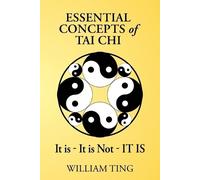William Ting Essential Concepts of Tai Chi (Tascabile)