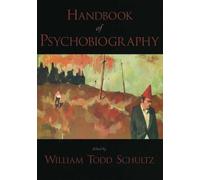 William Todd Schultz Handbook of Psychobiography (Copertina rigida)