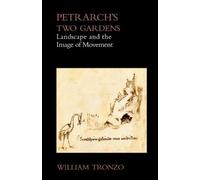 William Tronzo Petrarch's Two Gardens (Tascabile)