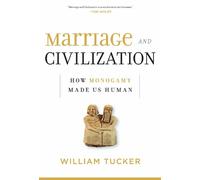 William Tucker Marriage and Civilization (Copertina rigida)