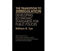 William Tye The Transition to Deregulation (Copertina rigida)