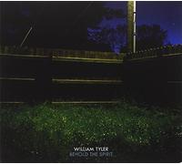 William Tyler - Behold The Spirit