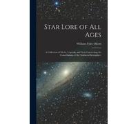 William Tyler O Star Lore of all Ages; a Collection of Myths, (Copertina rigida)