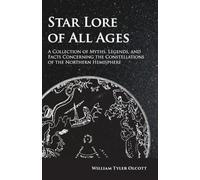 William Tyler O Star Lore of All Ages;A Collection of Myths, Legends (Tascabile)