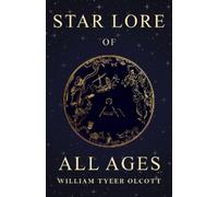William Tyler Olcott Star Lore of All Ages (Tascabile)