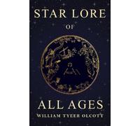 William Tyler Olcott Star Lore of All Ages (Tascabile)