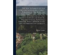 William Tyndale The New Testament of our Lord and Saviour Jes (Copertina rigida)