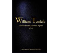 William Tyndale: Traductor de las Escrituras Inglesas