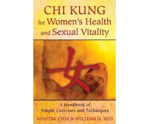 William U. Wei Mantak C Chi Kung for Women's Health and Sexual Vital (Tascabile)