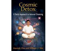 William U. Wei Mantak Chia Cosmic Detox (Tascabile)