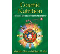 William U. Wei Mantak Chia Cosmic Nutrition (Tascabile)