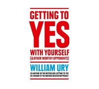 William Ury Getting to Yes with Yourself (Tascabile)