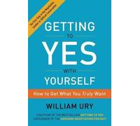 William Ury Getting to Yes with Yourself (Tascabile)