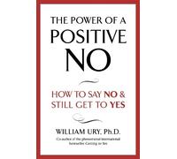 William Ury The Power of A Positive No (Tascabile)