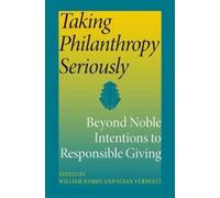 William V. B. Damon Taking Philanthropy Seriously (Tascabile)