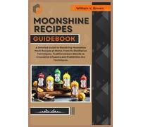 William V Brown Moonshine Recipes Guidebook (Tascabile)