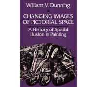 William V. Dunning Changing Images of Pictorial Space (Tascabile)