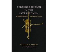 William V. Spanos Redeemer Nation in the Interregnum (Tascabile)