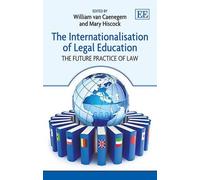William van Caeneg The Internationalisation of Legal Educati (Copertina rigida)