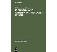 William van den Berck Ideology and Atheism in the Soviet Uni (Copertina rigida)
