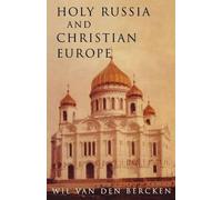 William Van Den Bercken Holy Russia and Christian Europe (Tascabile)