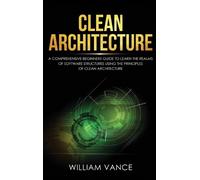 William Vance Clean Architecture (Copertina rigida) Clean Architecture