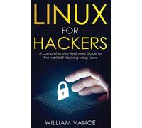 William Vance Linux for Hackers (Copertina rigida) Linux for Hackers