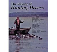 William Veasey The Making of Hunting Decoys (Copertina rigida)