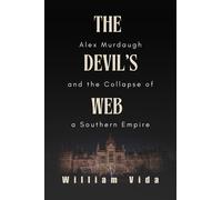 William Vida The Devil’s Web: Alex Murdaugh and the Collapse of a So (Tascabile)