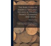 William Von Ber The Rare Coins Of America, England, Ireland, (Copertina rigida)