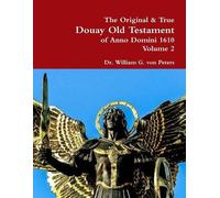 William Von Pet The Original & True Douay Old Testament of Anno Domi (Tascabile)