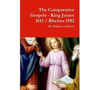 William Von Peter The Comparative Gospels - King James / Rheims 158 (Tascabile)