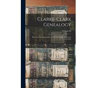William W B 1813 Johnson Clarke-Clark Genealogy (Copertina rigida)