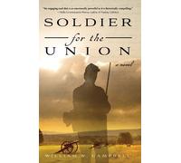 William W Campbell Soldier for the Union (Copertina rigida)