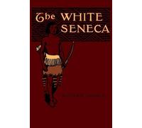William, W. Canfield The White Seneca (Tascabile)