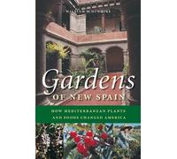 William W. Dunmire Gardens of New Spain (Tascabile)