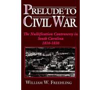 William W. Freehling Prelude to Civil War (Tascabile)