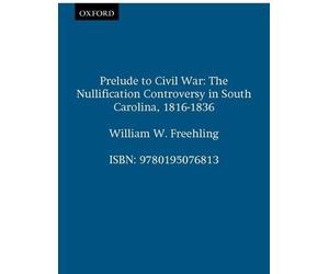 William W. Freehling Prelude to Civil War (Tascabile)