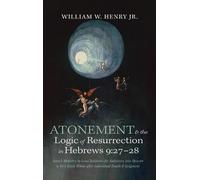 William W. Jr. Henr Atonement and the Logic of Resurrection i (Copertina rigida)
