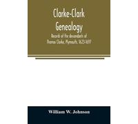 William W Johnson Clarke-Clark genealogy (Tascabile)