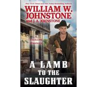 William W Johnstone J A Johnstone A Lamb to the Slaughter (Tascabile)