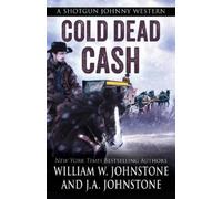 William W Johnstone J A Johnstone Cold Dead Cash (Tascabile)