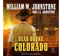 William W Johnstone J A Johnstone Dead Broke, Colorado (Copertina rigida)