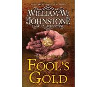 William W. Johnstone J.A. Johnstone Fool's Gold (Tascabile)