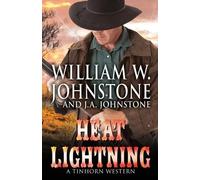 William W Johnstone J A Johnstone Heat Lightning (Tascabile) Tinhorn Western