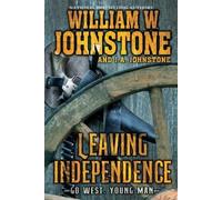 William W. Johnstone J.A. Johnstone Leaving Independence (Tascabile)